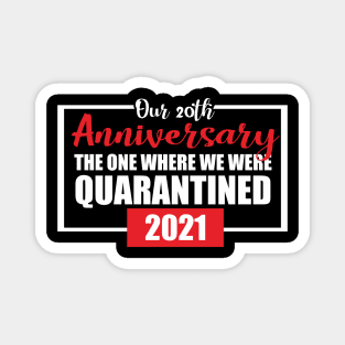 20th anniversary quarantined 2021 Magnet