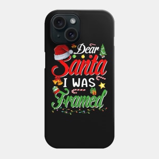 Dear Santa I Was Framed Christmas Stocking Stuffer Gift T-Shirt Phone Case