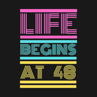 Life begines at 48 T-Shirt