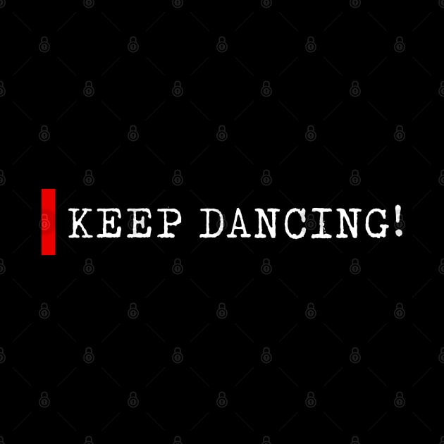 Keep dancing by bmron