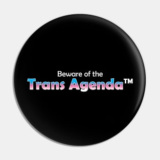 The Trans Agenda Pin