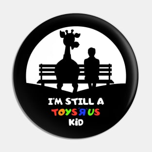 I’m Still A Toysrus Kid (Male) Pin