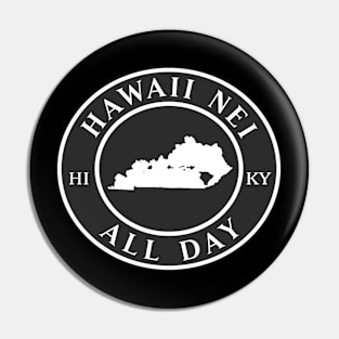 Roots Hawaii and Kentucky by Hawaii Nei All Day Pin