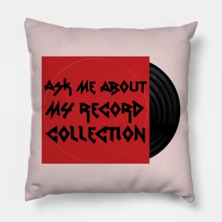 Ask Me About My Record Collection Pillow