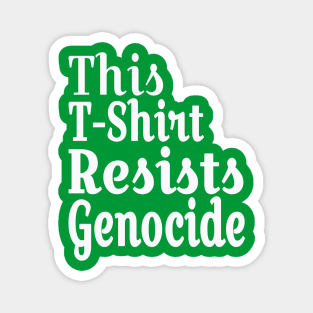 This T-Shirt Resists Genocide - White - Double-sided Magnet