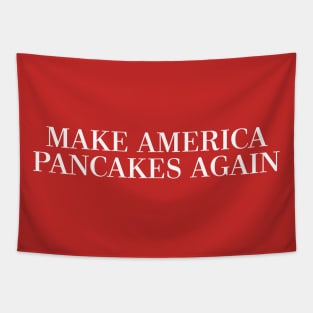 MAKE AMERICA PANCAKES AGAIN Tapestry