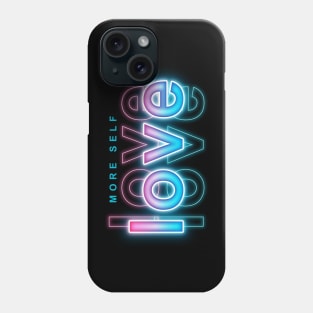 More Self Love Phone Case