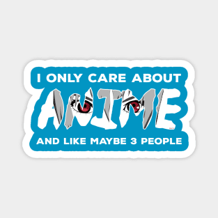 I only care about Anime and like maybe 3 people Magnet