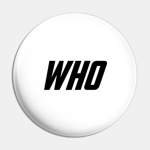 WHO Logo Pin by TeamWho