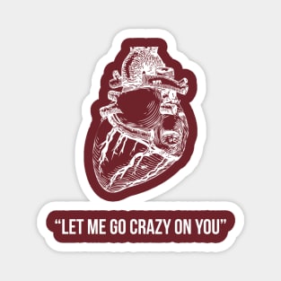 Crazy on You Magnet