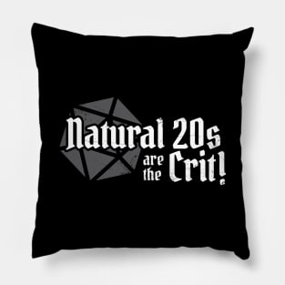 Natural 20s Are The Crit D20 Pillow