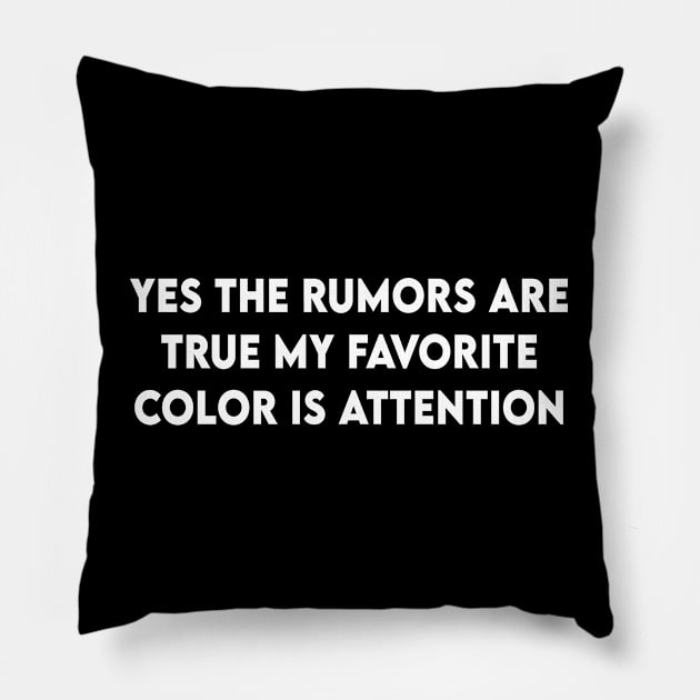 The Rumors Are True Pillow by Spicy Memes.