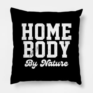 Homebody by nature Pillow