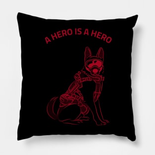 A HERO IS A HERO Pillow