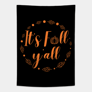 It's Fall Y'all , Thanksgiving , Fall Vibes , Fall Leaves Tapestry