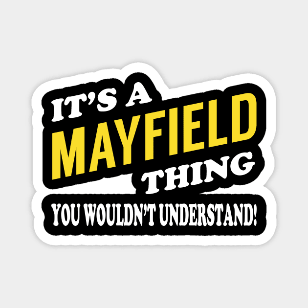 Its MAYFIELD Thing You Wouldnt Understand Magnet by Nap