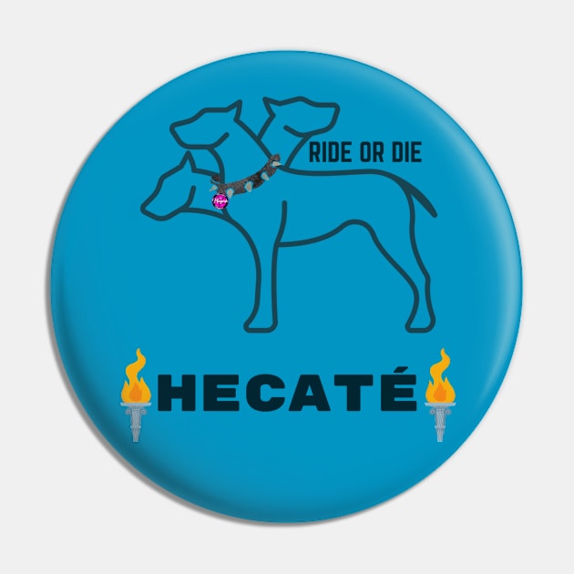 Ride or Die for Hecaté Pin by MagickHappens