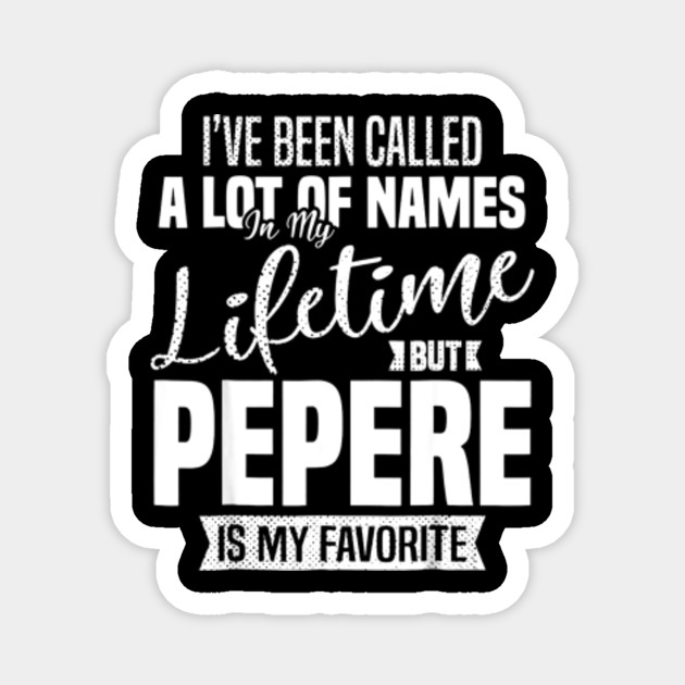 Download Grandpa Pepere Quotes Pepere Fathers Day Gifts Funny Fathers Day 2020 Magnet Teepublic