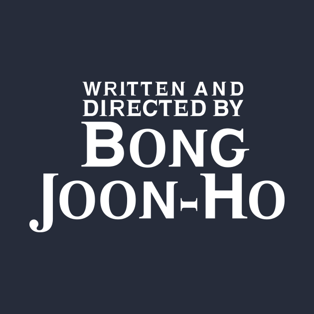 Written and Directed by Bong Joon-Ho by RafaRodrix