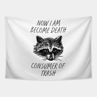 Now I am become Death Consumer of Trash Tapestry