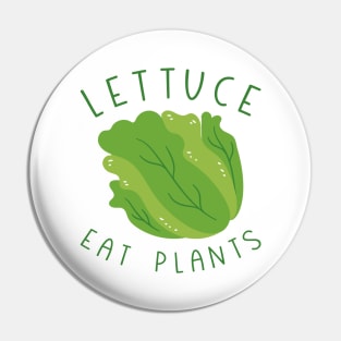 Lettuce Eat Plants Pin