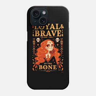 Loyal & Brave to the Bone - Day of the Dead - Skeleton - Fantasy Phone Case