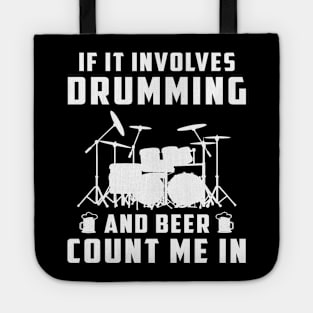 If It Involves Drumming and Beer, Count Me In! Funny Drummer T-Shirt Tote