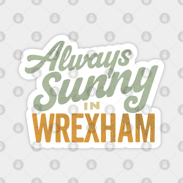 Always Sunny in Wrexham - Vintage Style Magnet by Retro Travel Design