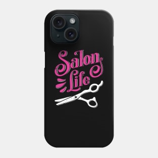 Salon Life Hairdresser Barber Hair Stylist Gift Phone Case