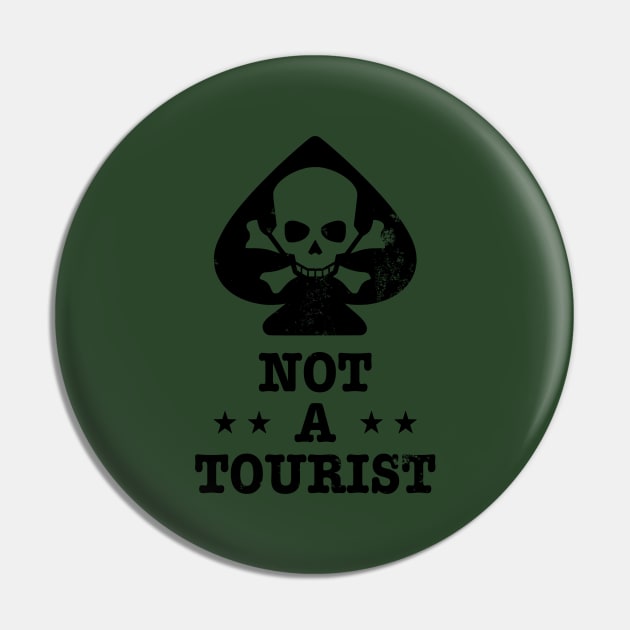 Not A Tourist (distressed) Pin by TCP