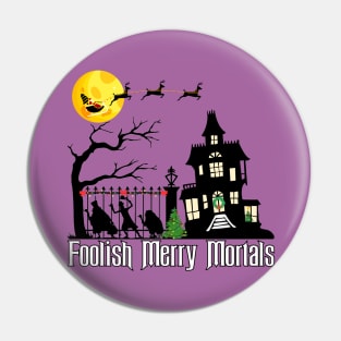 Foolish Merry Mortals! Pin