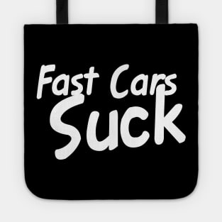 Fast Cars Suck Tote