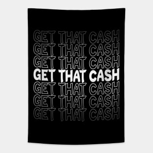 Get That Cash Repeat Text White Tapestry