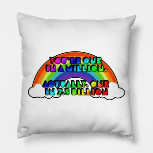 You're One In A Million. Actually, One In 7.5 Billion - Nihilism Quotes Pillow