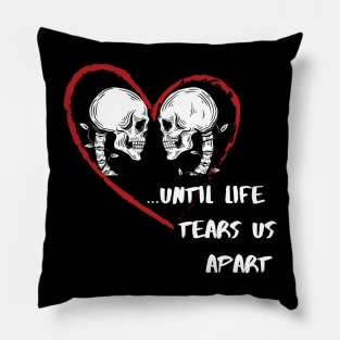 Until Life Tears Us Apart : reality-check / anti-romance design Pillow