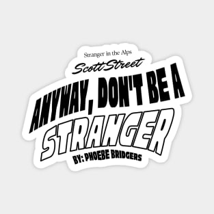 Anyway, Don't Be A Stranger - Scott Street - Phoebe Bridgers Magnet