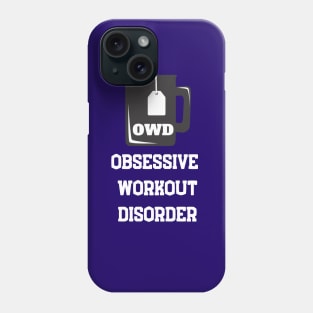 Obsessive Workout Disorder Phone Case