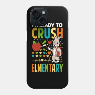 I'm Ready To Crush elementary school Phone Case