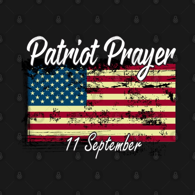 Patriot Prayer Distressed American Flag Gift / Patriot Day 11 September by WassilArt