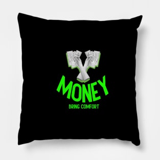 Money bring comfort: Inspirational Quotes Pillow