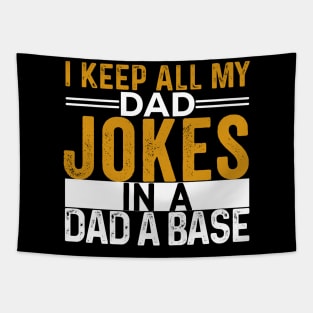 I Keep All My Dad Jokes In A Dad A Base, Vintage Father Dad, Tapestry