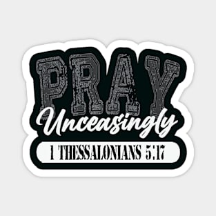 Pray Unceasingly Magnet