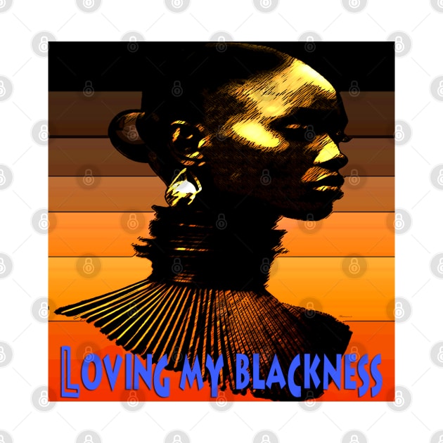 Loving My Blackness by Afrocentric-Redman4u2