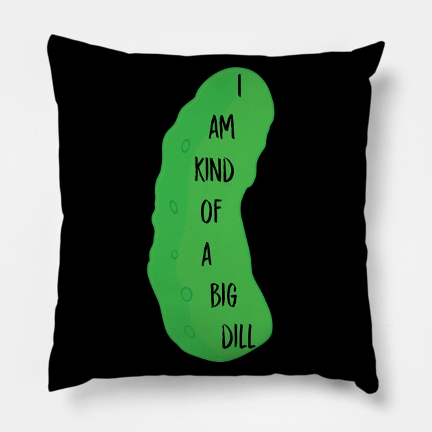 I'm a big dill Pillow by Nataliatcha23