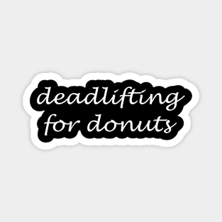 Deadlifting For Donuts Magnet