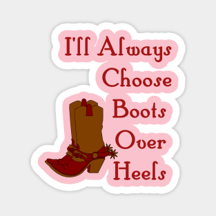 I'll Always Choose Boots Over Heels Country Girl Magnet