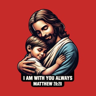 Matthew 28:20 I Am With You Always T-Shirt