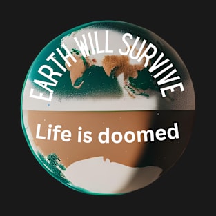 Life is doomed T-Shirt