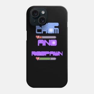 Keep Calm and Respawn Phone Case