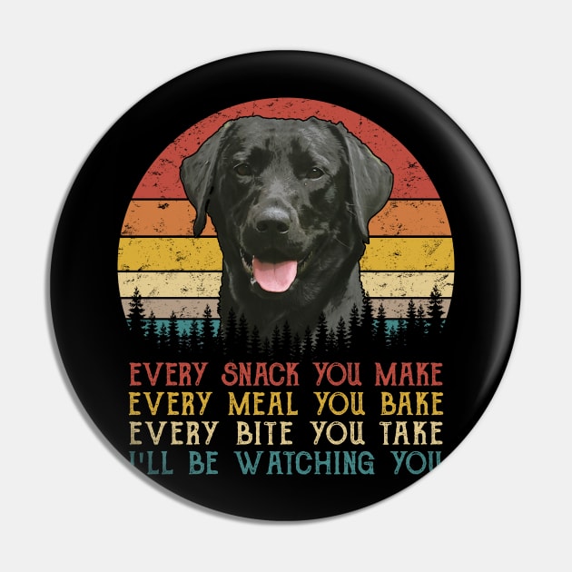 Vintage Every Snack You Make Every Meal You Bake Black Labrador Retriever Pin by SportsSeason